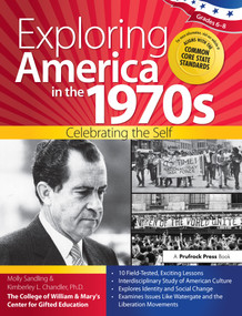 Exploring America in the 1970s (Celebrating the Self (Grades 6-8)) by Molly Sandling, Kimberley Chandler, 9781618211446
