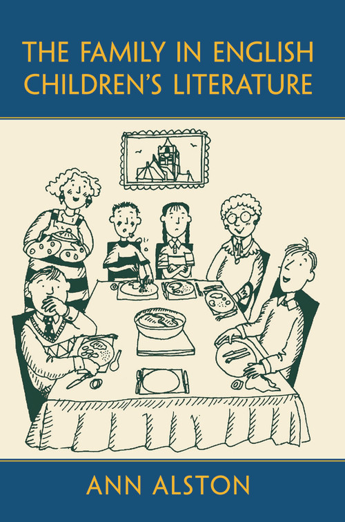The Family in English Children's Literature - 9780415699617 by Ann Alston, 9780415699617