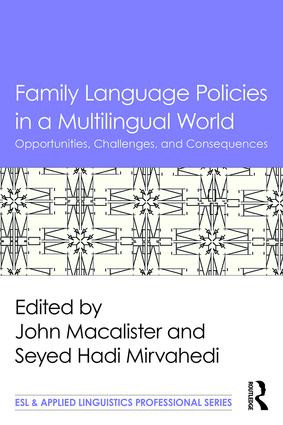 Family Language Policies in a Multilingual World (Opportunities, Challenges, and Consequences) - 9781138666078 by John Macalister, Seyed Hadi Mirvahedi, 9781138666078