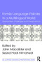 Family Language Policies in a Multilingual World (Opportunities, Challenges, and Consequences) - 9781138666078 by John Macalister, Seyed Hadi Mirvahedi, 9781138666078