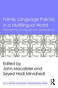 Family Language Policies in a Multilingual World (Opportunities, Challenges, and Consequences) - 9781138666078 by John Macalister, Seyed Hadi Mirvahedi, 9781138666078