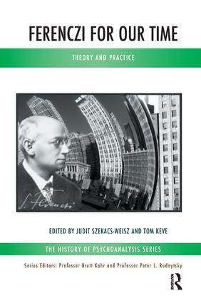 Ferenczi for Our Time (Theory and Practice) - 9781780490403 by Tom Keve, Judit Szekacs-Weisz, 9781780490403