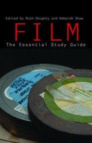Film: The Essential Study Guide by Ruth Doughty, Deborah Shaw, 9780415437004