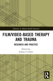 Film/Video-Based Therapy and Trauma (Research and Practice) by Joshua L. Cohen, 9781032405766
