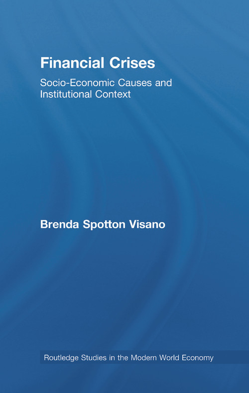 Financial Crises (Socio-Economic Causes and Institutional Context) - 9780415632379 by Brenda Spotton Visano, 9780415632379