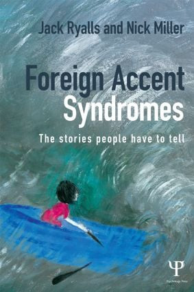 Foreign Accent Syndromes (The stories people have to tell) by Jack Ryalls, Nick Miller, 9781848721531