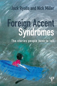 Foreign Accent Syndromes (The stories people have to tell) by Jack Ryalls, Nick Miller, 9781848721531