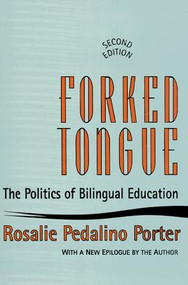 Forked Tongue (The Politics of Bilingual Education) - 9781560008811 by Rosalie Pedalino Porter, 9781560008811