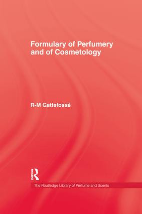 Formulary of Perfumery and Cosmetology by R-M Gattefosse, 9781138974555