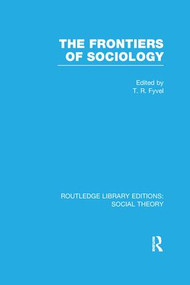 The Frontiers of Sociology (RLE Social Theory) - 9781138989313 by Tosco Raphael Fyvel, 9781138989313