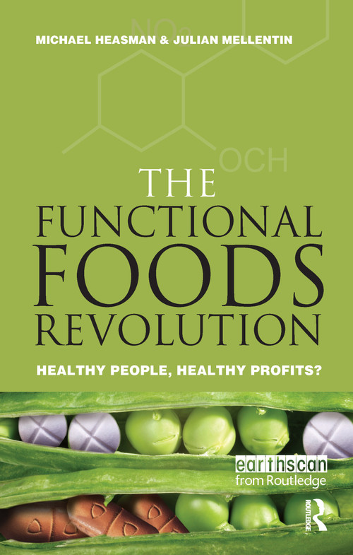 The Functional Foods Revolution (Healthy People, Healthy Profits) by Michael Heasman, Julian Mellentin, 9781853836879