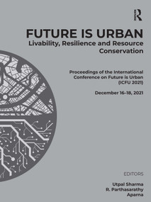 Future is Urban: Livability, Resilience & Resource Conservation by Utpal Sharma, R. Parthasarathy, Dr Aparna, 9781032378923