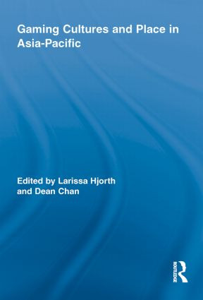 Gaming Cultures and Place in Asia-Pacific - 9780415535892 by Larissa Hjorth, Dean Chan, 9780415535892