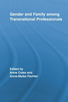 Gender and Family Among Transnational Professionals - 9780415807982 by Anne Coles, Anne-Meike Fechter, 9780415807982