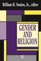Gender and Religion by Jr. Swatos, 9781560006992