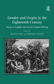 Gender and Utopia in the Eighteenth Century (Essays in English and French Utopian Writing) - 9781138263031 by Brenda Tooley, Nicole Pohl, 9781138263031