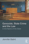 Genocide, State Crime, and the Law (In the Name of the State) - 9780415680271 by Jennifer Balint, 9780415680271