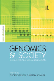 Genomics and Society (Legal, Ethical and Social Dimensions) by George Gaskell, Martin W Bauer, 9781844071142