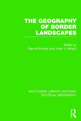 The Geography of Border Landscapes by Dennis Rumley, Julian V. Minghi, 9781138815636