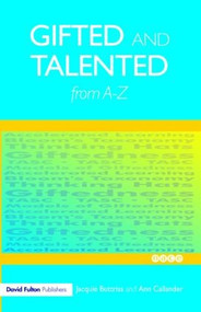 Gifted and Talented Education from A-Z by Jacquie Buttriss, Ann Callander, 9781843122562