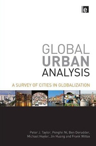 Global Urban Analysis (A Survey of Cities in Globalization) - 9781138975248 by Peter J Taylor, Pengfei Ni, Ben Derudder, Michael Hoyler, Jin Huang, Frank Witlox, 9781138975248