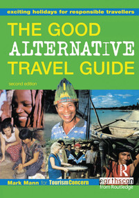 The Good Alternative Travel Guide (Exciting Holidays for Responsible Travellers) - 9781853838378 by Mark Mann, Zainem Ibrahim, 9781853838378