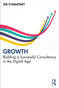 Growth (Building a Successful Consultancy in the Digital Age) - 9780367710842 by Joe O'Mahoney, 9780367710842