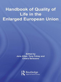 Handbook of Quality of Life in the Enlarged European Union by Jens Alber, Tony Fahey, Chiara Saraceno, 9781138975774