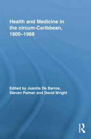 Health and Medicine in the circum-Caribbean, 1800-1968 - 9781138867543 by Juanita De Barros, Steven Palmer, 9781138867543