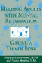 Helping Adults With Mental Retardation Grieve A Death Loss by Charlene Luchterhand, Nancy E. Murphy, 9781560327684