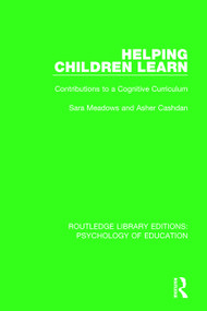 Helping Children Learn (Contributions to a Cognitive Curriculum) - 9780415791199 by Sara Meadows, Asher Cashdan, 9780415791199