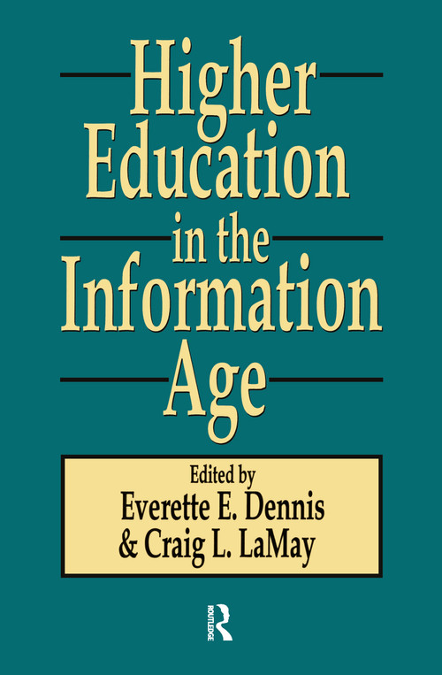 Higher Education in the Information Age by Dennis Everette E., Craig L. LaMay, 9781560006510
