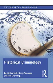 Historical Criminology - 9780367185756 by David Churchill, Henry Yeomans, Iain Channing, 9780367185756