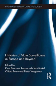 Histories of State Surveillance in Europe and Beyond by Kees Boersma, Rosamunde van Brakel, Chiara Fonio, Pieter Wagenaar, 9781138665866