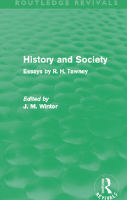 History and Society (Essays by R.H. Tawney) - 9780415692441 by R.H. Tawney, J.M. Winter, 9780415692441