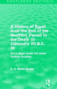 A History of Egypt from the End of the Neolithic Period to the Death of Cleopatra VII B.C. 30 - 9780415810005 by E.A. Budge, 9780415810005