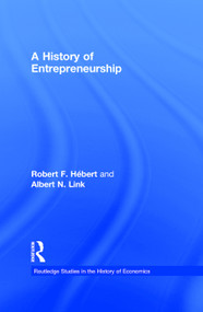 A History of Entrepreneurship - 9780415632416 by Robert F Hébert, Albert N. Link, 9780415632416