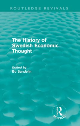 The History of Swedish Economic Thought (Routledge Revivals) by Bo Sandelin, 9780415615945