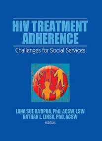 HIV Treatment Adherence (Challenges for Social Services) by Lana Sue Ka'opna, Nathan L. Linsk, 9781138971837