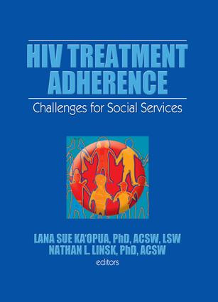 HIV Treatment Adherence (Challenges for Social Services) by Lana Sue Ka'opua, Nathan L. Linsk, 9781138971837