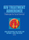 HIV Treatment Adherence (Challenges for Social Services) by Lana Sue Ka'opua, Nathan L. Linsk, 9781138971837