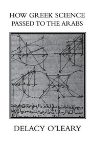 How Greek Science Passed On To The Arabs by O'LEARY, 9781138972056