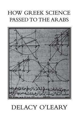 How Greek Science Passed On To The Arabs by O'LEARY, 9781138972056