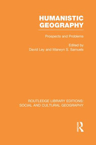 Humanistic Geography (RLE Social & Cultural Geography) (Problems and Prospects) - 9781138992276 by David Ley, Marwyn Samuels, 9781138992276