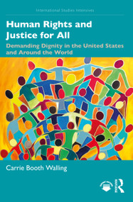 Human Rights and Justice for All (Demanding Dignity in the United States and Around the World) - 9780367902124 by Carrie Walling, 9780367902124