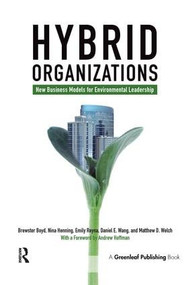 Hybrid Organizations (New Business Models for Environmental Leadership) by Brewster Boyd, Nina Henning, Emily Reyna, Daniel Wang, Matthew Welch, Andrew J. Hoffman, 9781906093273