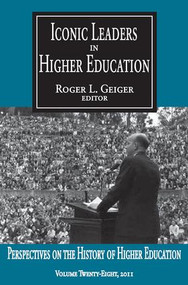 Iconic Leaders in Higher Education - 9781412818599 by Roger L. Geiger, 9781412818599