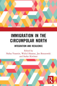 Immigration in the Circumpolar North (Integration and Resilience) - 9780367505318 by Nafisa Yeasmin, Waliul Hasanat, Jan Brzozowski, Stefan Kirchner, 9780367505318