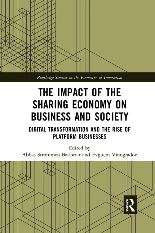 The Impact of the Sharing Economy on Business and Society (Digital Transformation and the Rise of Platform Businesses) - 9781032176024 by Abbas Strømmen-Bakhtiar, Evgueni Vinogradov, 9781032176024
