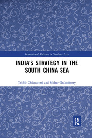 India's Strategy in the South China Sea - 9781032337142 by Tridib Chakraborti, Mohor Chakraborty, 9781032337142